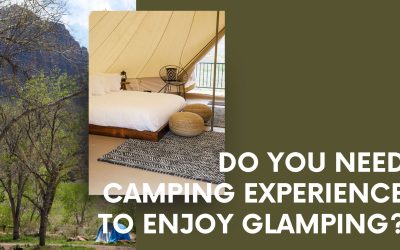 Do You Need Camping Experience to Enjoy Glamping?