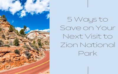 4 Ways to Save on Your Next Visit to Zion National Park