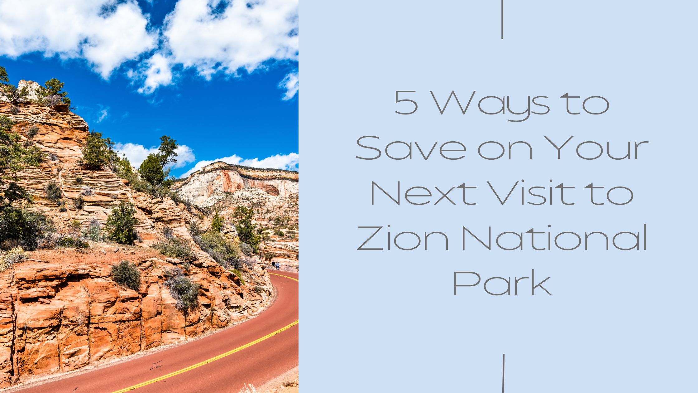 Zion National Park scenic road and cliffs